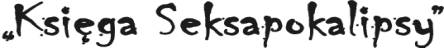 Ksi�ga Seksapokalipsy